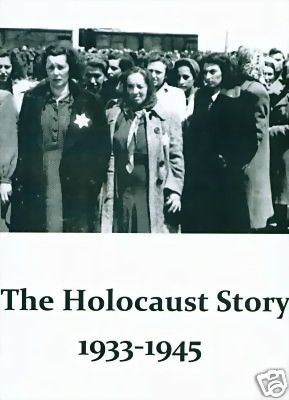 THE HOLOCAUST STORY, 1933   1945 (GRAPHIC)