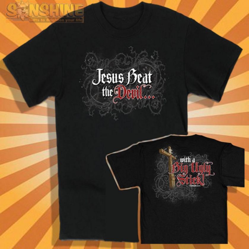   CHRISTIAN T SHIRT BIG UGLY STICK ADULT SIZES JESUS BEAT THE DEVIL