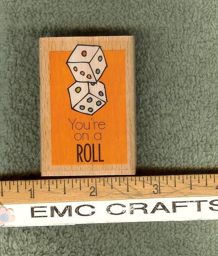 PAIR OF DICE AND YOURE ON A ROLL PHRASE RUBBER STAMP  